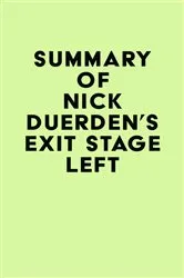 Book cover of Summary of Nick Duerden's Exit Stage Left by IRB Media