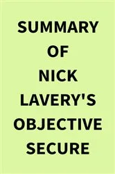 Book cover of Summary of Nick Lavery's Objective Secure by IRB Media