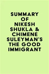 Book cover of Summary of Nikesh Shukla & Chimene Suleyman's The Good Immigrant by IRB Media