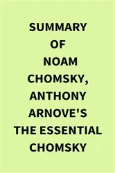 Book cover of Summary of Noam Chomsky, Anthony Arnove's The Essential Chomsky by IRB Media