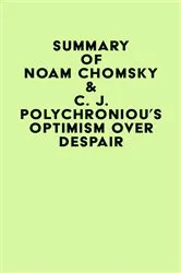 Book cover of Summary of Noam Chomsky & C. J. Polychroniou's Optimism over Despair by IRB Media