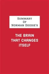 Book cover of Summary of Norman Doidge's The Brain That Changes Itself by Unknown