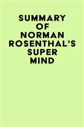 Book cover of Summary of Norman Rosenthal's Super Mind by IRB Media