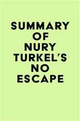 Book cover of Summary of Nury Turkel's No Escape by Unknown