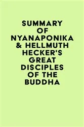 Book cover of Summary of Nyanaponika & Hellmuth Hecker's Great Disciples of the Buddha by Unknown
