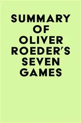 Book cover of Summary of Oliver Roeder's Seven Games by Unknown