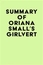 Book cover of Summary of Oriana Small's Girlvert by Unknown