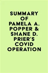 Book cover of Summary of Pamela A. Popper & Shane D. Prier's COVID Operation by Unknown