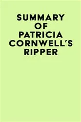 Book cover of Summary of Patricia Cornwell's Ripper by IRB Media