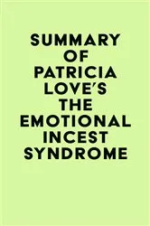 Book cover of Summary of Patricia Love's The Emotional Incest Syndrome by IRB Media