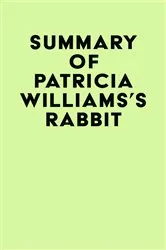 Book cover of Summary of Patricia Williams's Rabbit by Unknown