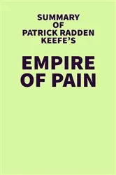 Book cover of Summary of Patrick Radden Keefe's Empire of Pain by IRB Media