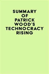 Book cover of Summary of Patrick Wood's Technocracy Rising by IRB Media