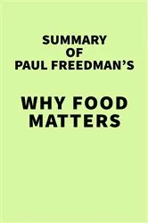 Book cover of Summary of Paul Freedman's Why Food Matters by Unknown