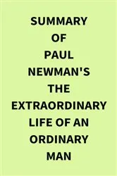 Book cover of Summary of Paul Newman's The Extraordinary Life of an Ordinary Man by IRB Media