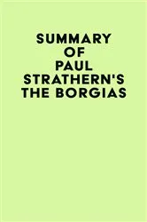 Book cover of Summary of Paul Strathern's The Borgias by Unknown