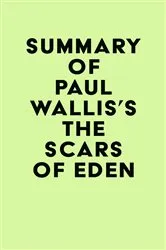 Book cover of Summary of Paul Wallis's The Scars of Eden by IRB Media