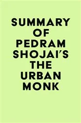 Book cover of Summary of Pedram Shojai's The Urban Monk by IRB Media