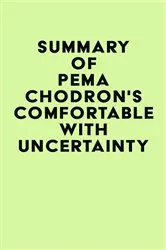 Book cover of Summary of Pema Chodron's Comfortable with Uncertainty by IRB Media