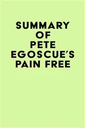 Book cover of Summary of Pete Egoscue's Pain Free by IRB Media