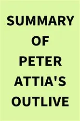 Book cover of Summary of Peter Attia's Outlive by IRB Media