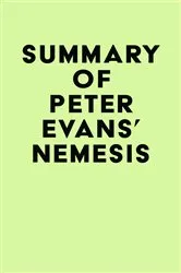 Book cover of Summary of Peter Evans's Nemesis by IRB Media