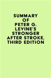 Book cover of Summary of Peter G. Levine's Stronger After Stroke, Third Edition by IRB Media