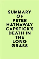 Book cover of Summary of Peter Hathaway Capstick's Death in the Long Grass by IRB Media