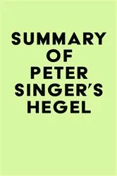 Book cover of Summary of Peter Singer's Hegel by IRB Media