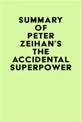 Book cover of Summary of Peter Zeihan's The Accidental Superpower by IRB Media