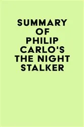 Book cover of Summary of Philip Carlo's The Night Stalker by Unknown