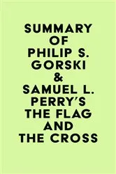 Book cover of Summary of Philip S. Gorski & Samuel L. Perry's The Flag and the Cross by Unknown