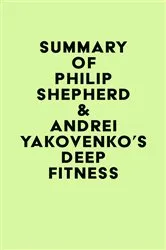 Book cover of Summary of Philip Shepherd & Andrei Yakovenko's Deep Fitness by IRB Media