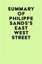 Book cover of Summary of Philippe Sands's East West Street by IRB Media