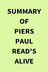 Book cover of Summary of Piers Paul Read's Alive by IRB Media