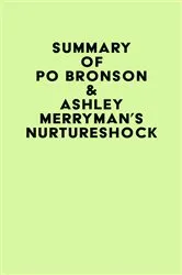 Book cover of Summary of Po Bronson & Ashley Merryman's NurtureShock by IRB Media