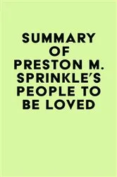 Book cover of Summary of Preston M. Sprinkle's People to Be Loved by IRB Media