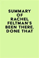 Book cover of Summary of Rachel Feltman's Been There, Done That by Unknown