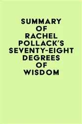 Book cover of Summary of Rachel Pollack's Seventy-Eight Degrees of Wisdom by IRB Media