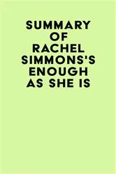 Book cover of Summary of Rachel Simmons's Enough As She Is by IRB Media
