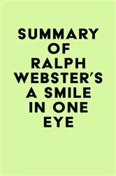 Book cover of Summary of Ralph Webster's a Smile in One Eye by IRB Media
