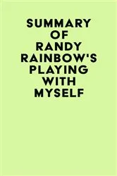 Book cover of Summary of Randy Rainbow's Playing with Myself by Unknown