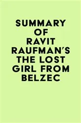 Book cover of Summary of Ravit Raufman's The Lost Girl from Belzec by IRB Media