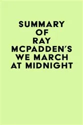 Book cover of Summary of Ray McPadden's We March at Midnight by Unknown