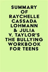 Book cover of Summary of Raychelle Cassada Lohmann & Julia V. Taylor's The Bullying Workbook for Teens by Unknown