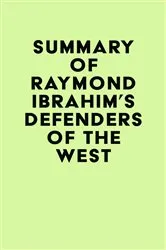 Book cover of Summary of Raymond Ibrahim's Defenders of the West by IRB Media