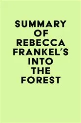 Book cover of Summary of Rebecca Frankel's Into the Forest by Unknown