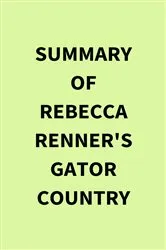 Book cover of Summary of Rebecca Renner's Gator Country by IRB Media