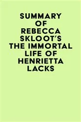 Book cover of Summary of Rebecca Skloot's The Immortal Life of Henrietta Lacks by IRB Media