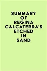 Book cover of Summary of Regina Calcaterra's Etched in Sand by IRB Media
